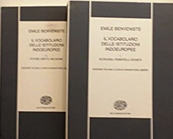 IL VOCABOLARIO DELLE ISTITUZIONI INDOEUROPEE. 1. Economia, parentela, società. 2. Potere, diritto, religione