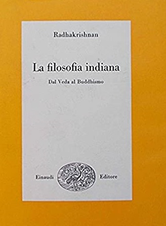 LA FILOSOFIA INDIANA. Dal Veda al Buddhismo