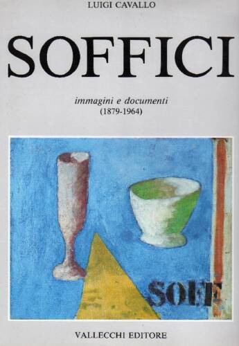 SOFFICI. Immagini e documenti (1879-1964)