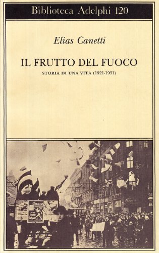 IL FRUTTO DEL FUOCO. Storia di una vita (1921-1931)