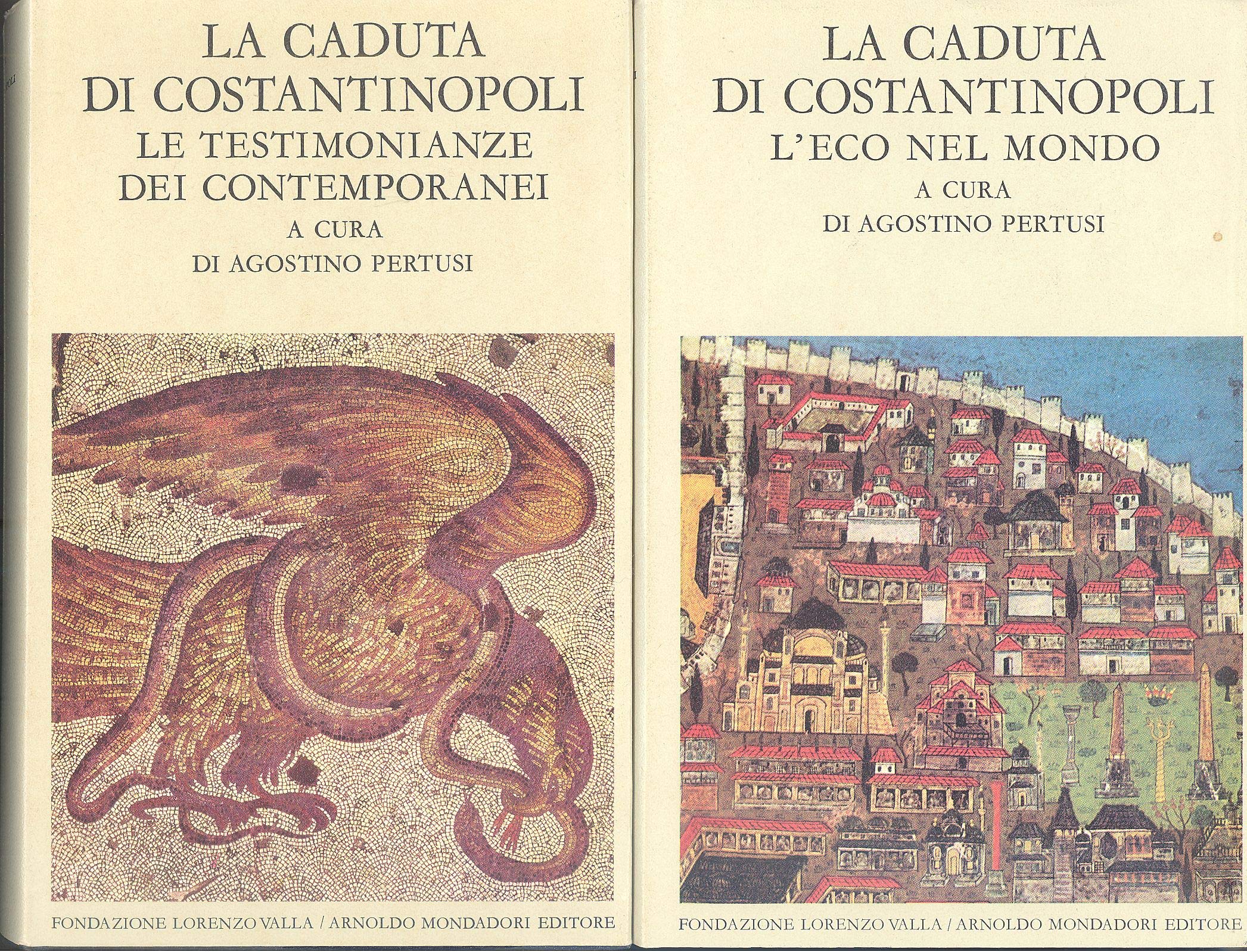 LA CADUTA DI COSTANTINOPOLI. Volume I. Le testimonianze dei contemporanei. Volume II. L'eco nel mondo