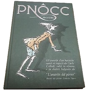 PNOCC. PINOCCHIO. Gli'aventur d'un buratéin cunté ai ragazù da Carlo Collodi, vultè in rémma e in dialàtt bulgnàis da L'umaréin dal pàvver