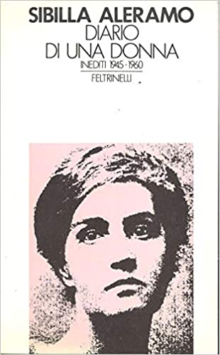 DIARIO DI UNA DONNA. Inediti 1945-1960