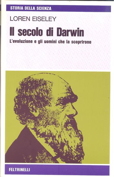 IL SECOLO DI DARWIN. L'evoluzione e gli uomini che la scoprirono
