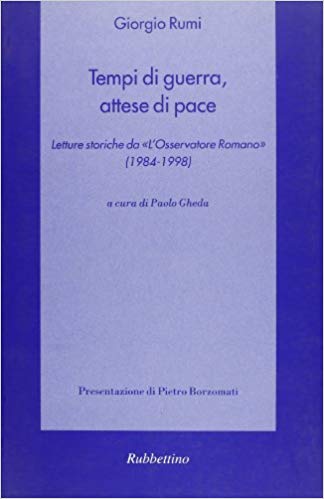 TEMPI DI GUERRA, ATTESE DI PACE. Letture storiche da