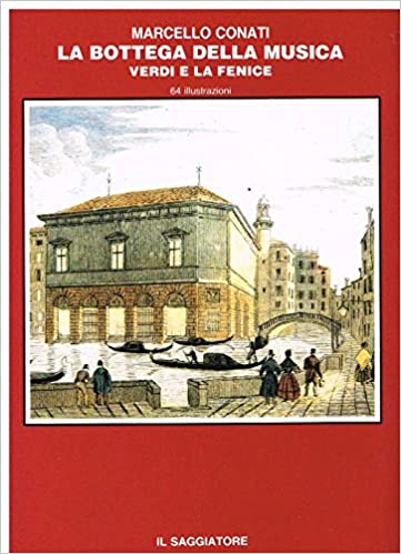 LA BOTTEGA DELLA MUSICA. Verdi e la Fenice