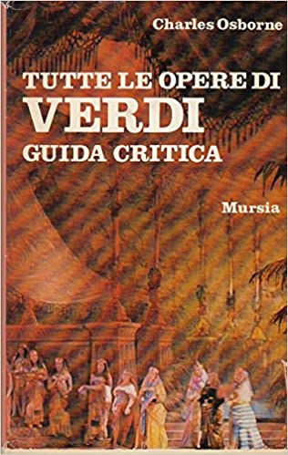 TUTTE LE OPERE DI VERDI. Guida critica