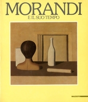MORANDI E IL SUO TEMPO