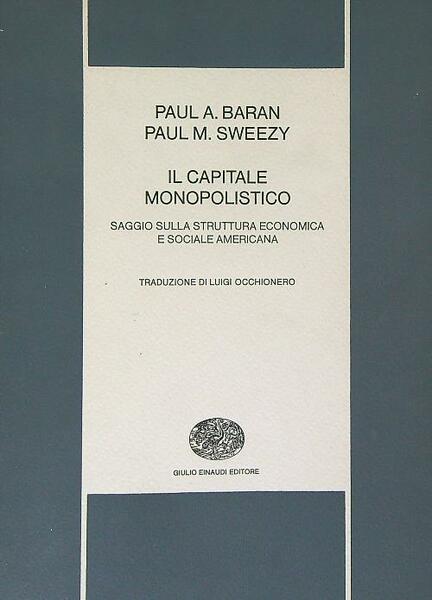 IL CAPITALE MONOPOLISTICO. Saggio sulla struttura economica e sociale americana