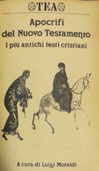 APOCRIFI DEL NUOVO TESTAMENTO. I più antichi testi cristiani