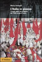 L'ITALIA IN PIAZZA. I luoghi della vita pubblica dal 1848 ai giorni nostri