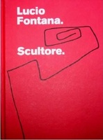 LUCIO FONTANA. SCULTORE