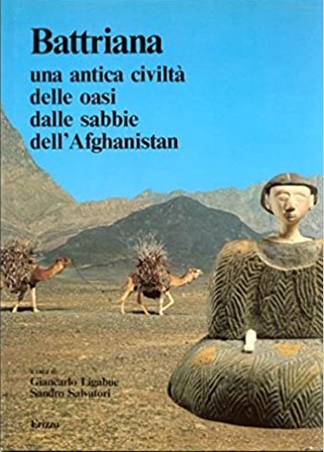 BATTRIANA. Una antica civiltà delle oasi dalle sabbie dell'Afghanistan