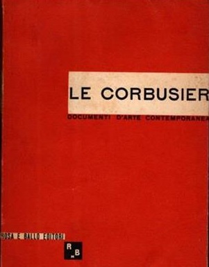 LE CORBUSIER. Documenti d'arte contemporanea