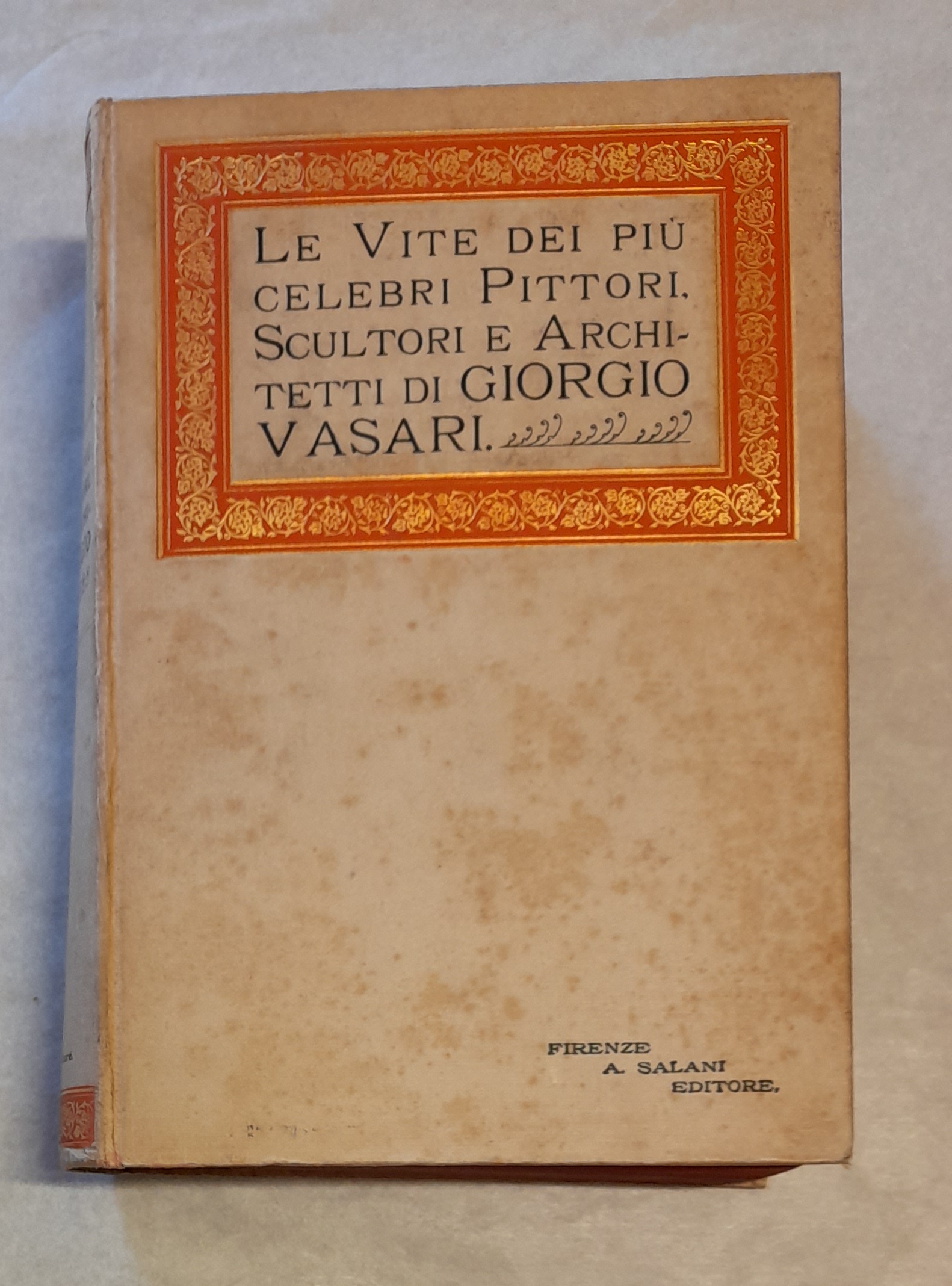 LE VITE DEI PIU' CELEBRI PITTORI, SCULTORI E ARCHITETTI