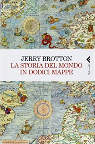 LA STORIA DEL MONDO IN DODICI MAPPE