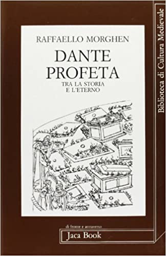 DANTE PROFETA. Tra la storia e l'eterno
