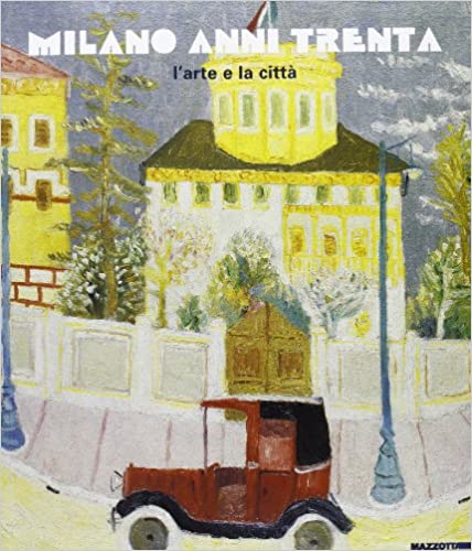 MILANO ANNI TRENTA. L'arte e la città