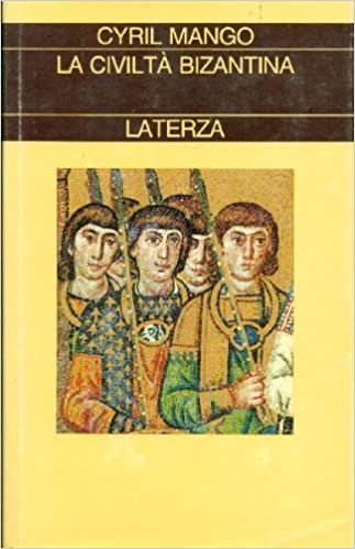LA CIVILTA' BIZANTINA