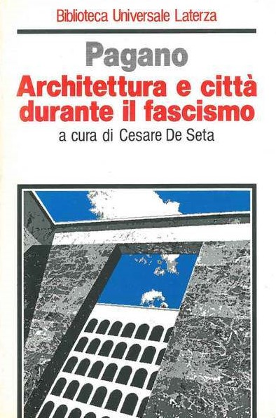 ARCHITETTURA E CITTA' DURANTE IL FASCISMO