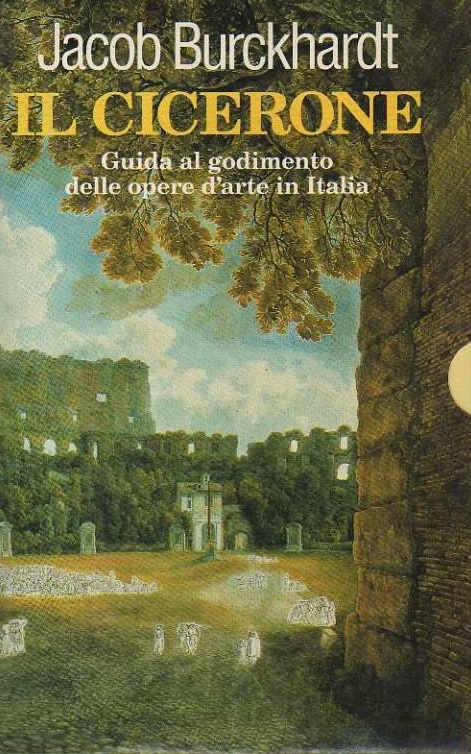 IL CICERONE. Guida al godimento delle opere d'arte in Italia (2 Volumi)