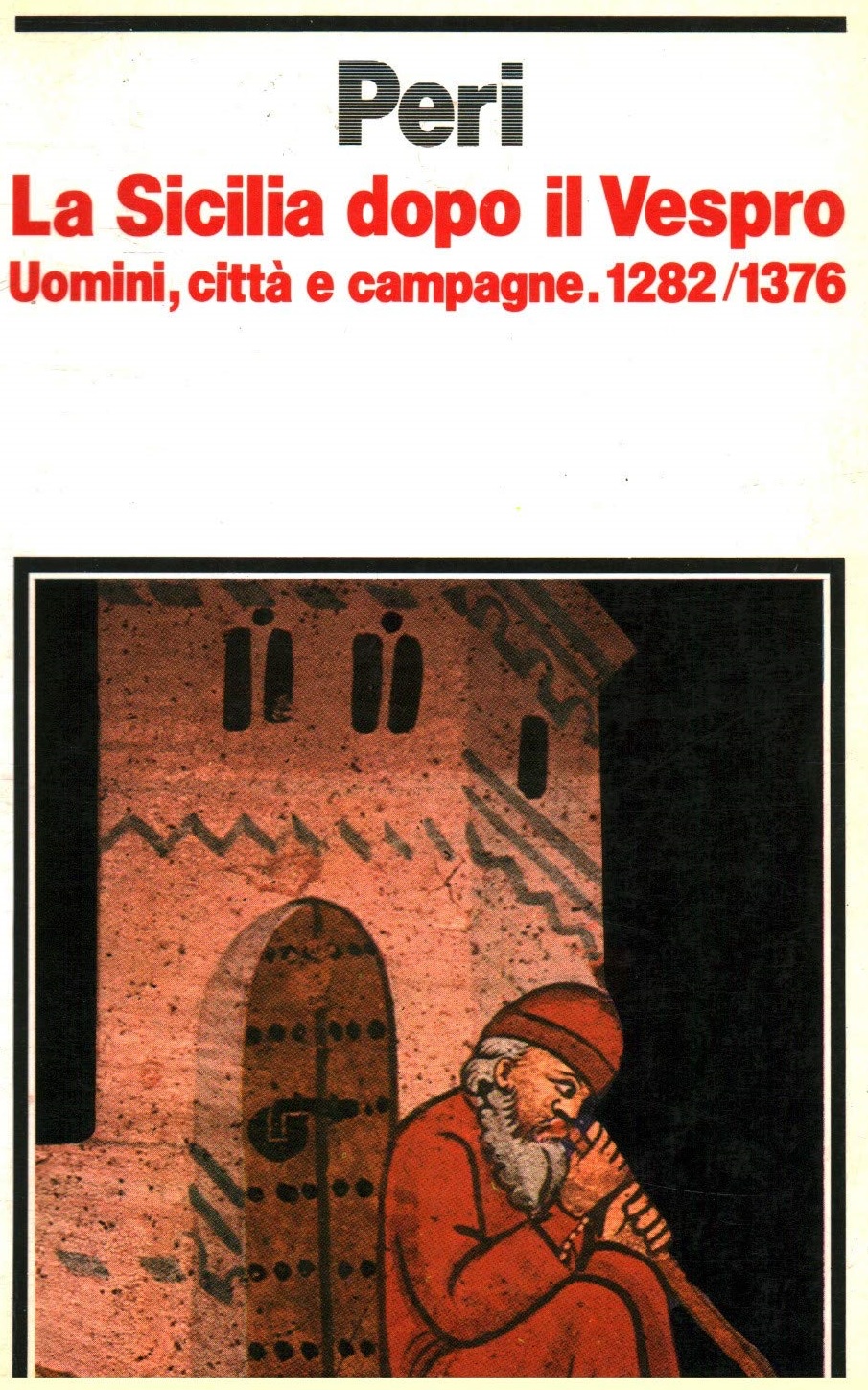 LA SICILIA DOPO IL VESPRO. Uomini, città e campagne 1282-1376