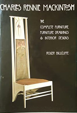 CHARLES RENNIE MACKINTOSH. The Complete Furniture, Furniture Drawings & Interior Designs