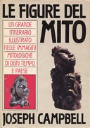LE FIGURE DEL MITO. Un grande itinerario illustrato nelle immagini mitologiche di ogni tempo e paese