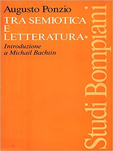 TRA SEMIOTICA E LETTERATURA. Introduzione a Michail Bachtin