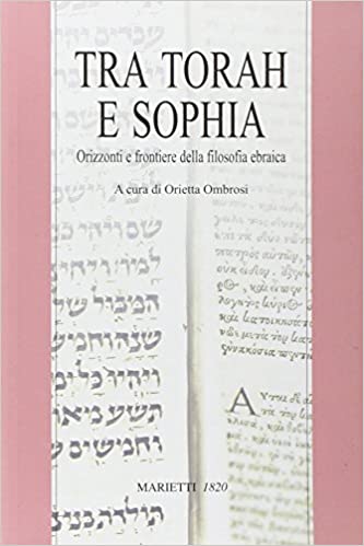 TRA TORAH E SOPHIA. Orizzonti e frontiere della filosofia ebraica