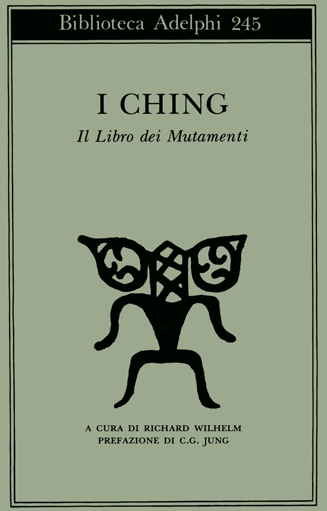 I CHING. Il Libro dei Mutamenti