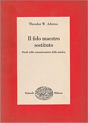 IL FIDO MAESTRO SOSTITUTO. Studi sulla comunicazione della musica