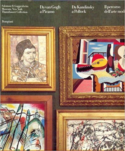 DA VAN GOGH A PICASSO. DA KANDINSKY A POLLOCK. IL PERCORSO DELL'ARTE MODERNA
