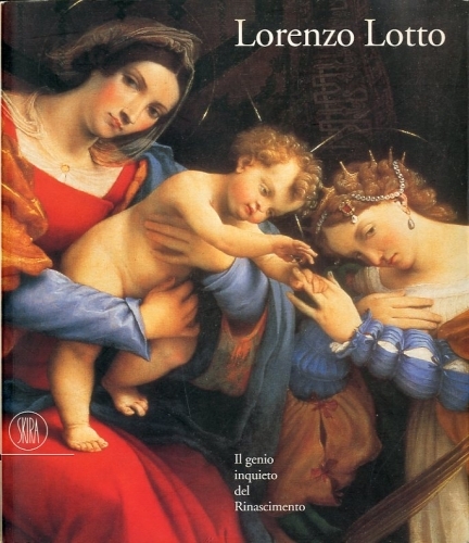 LORENZO LOTTO. Il genio inquieto del Rinascimento